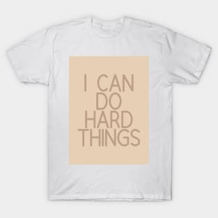 I Can Do Hard Things - Beige Quotes Aesthetic T-Shirt